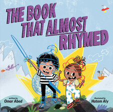 Picture A picture book called The Book that Almost Rhymed with two kids on the cover, the boy is holding a sword 